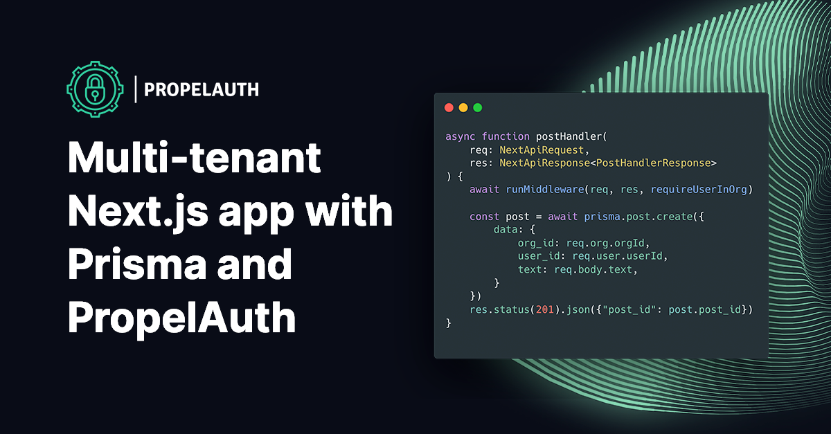 Multi-Tenant Next.js App with Prisma and PropelAuth