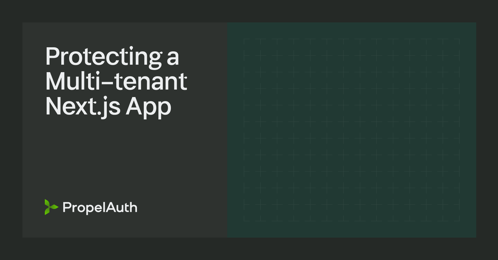 Protecting a Multi-tenant Next.js client/server app with PropelAuth