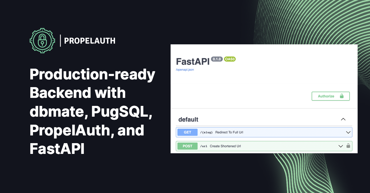 Production-ready Backend with dbmate, PugSQL, PropelAuth, and FastAPI