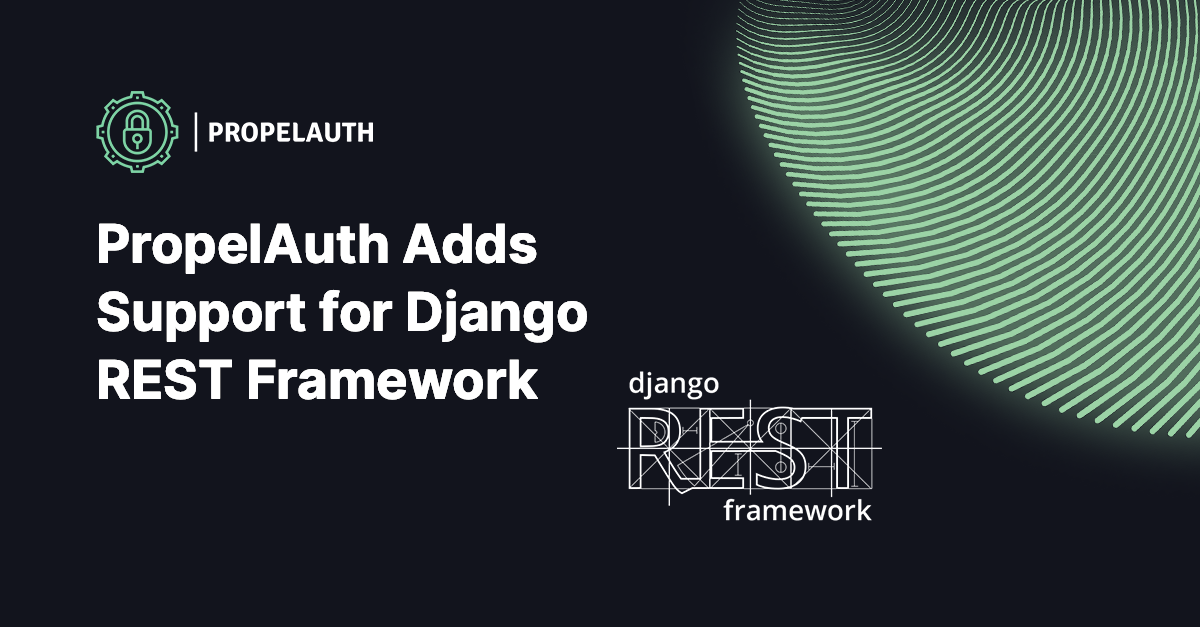 PropelAuth Adds Support for Django REST Framework