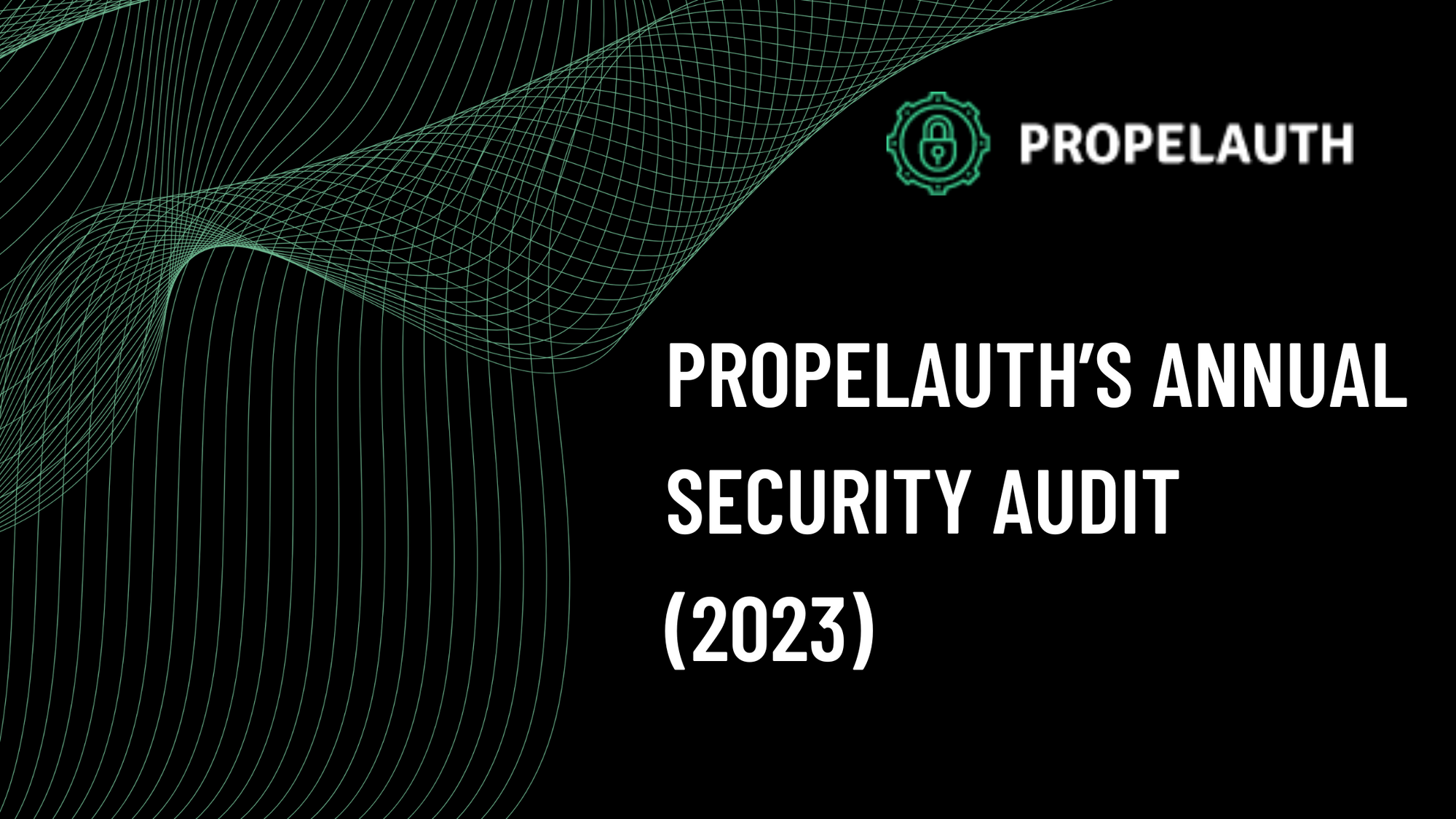 PropelAuth’s Annual Security Audit (2023)