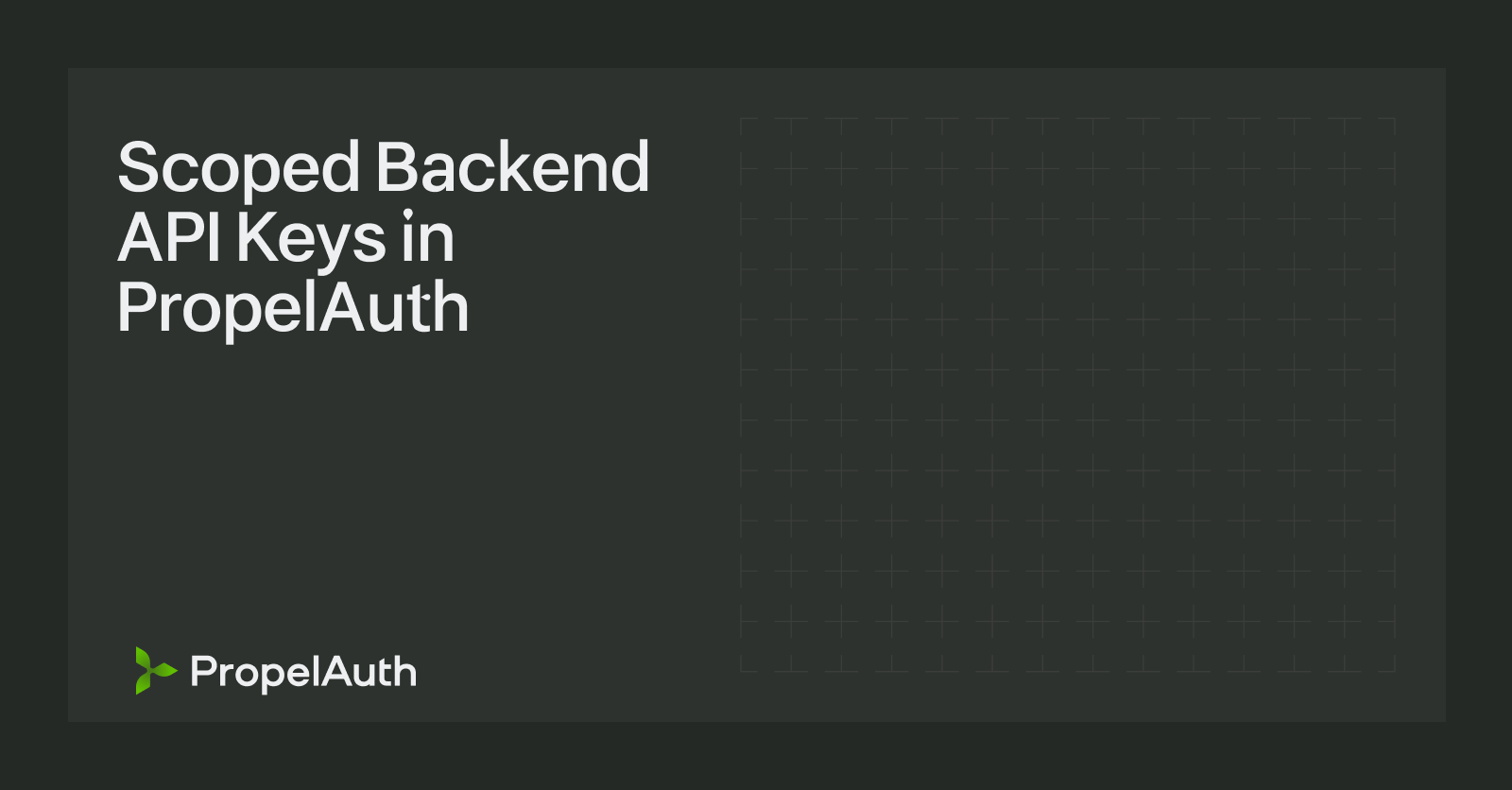 Scoped Backend API Keys in PropelAuth