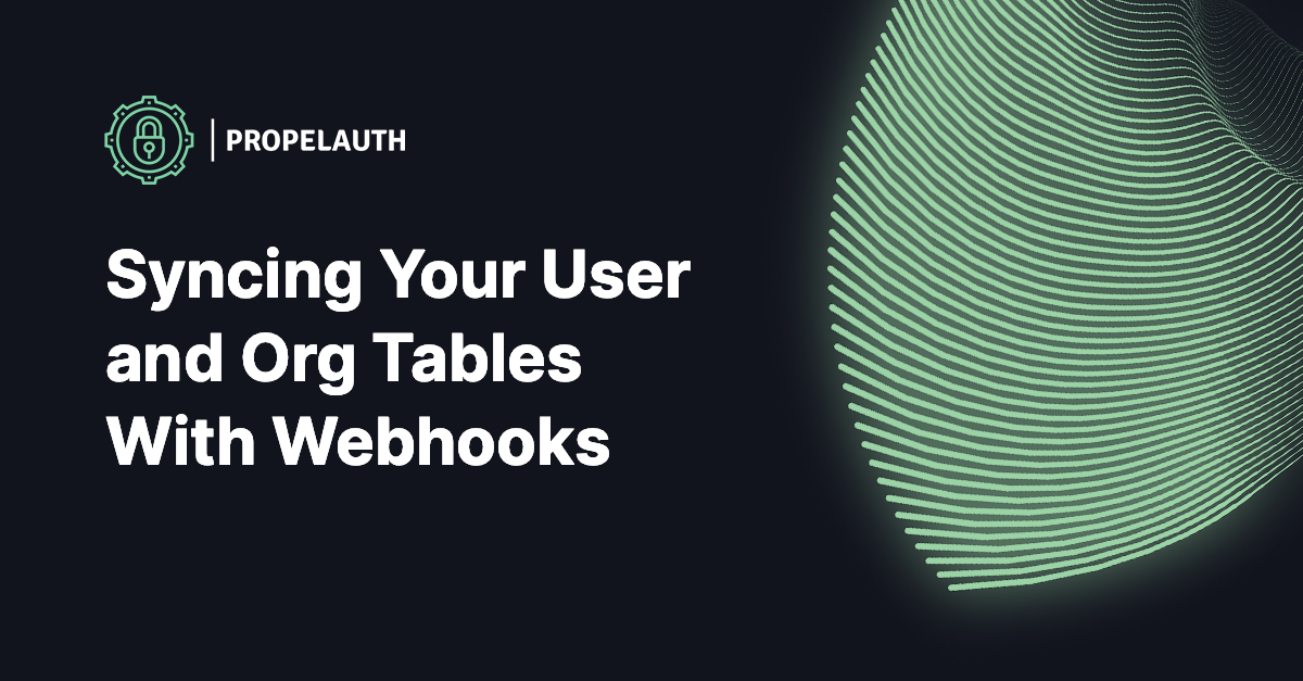 Syncing Your User and Org Tables with Webhooks