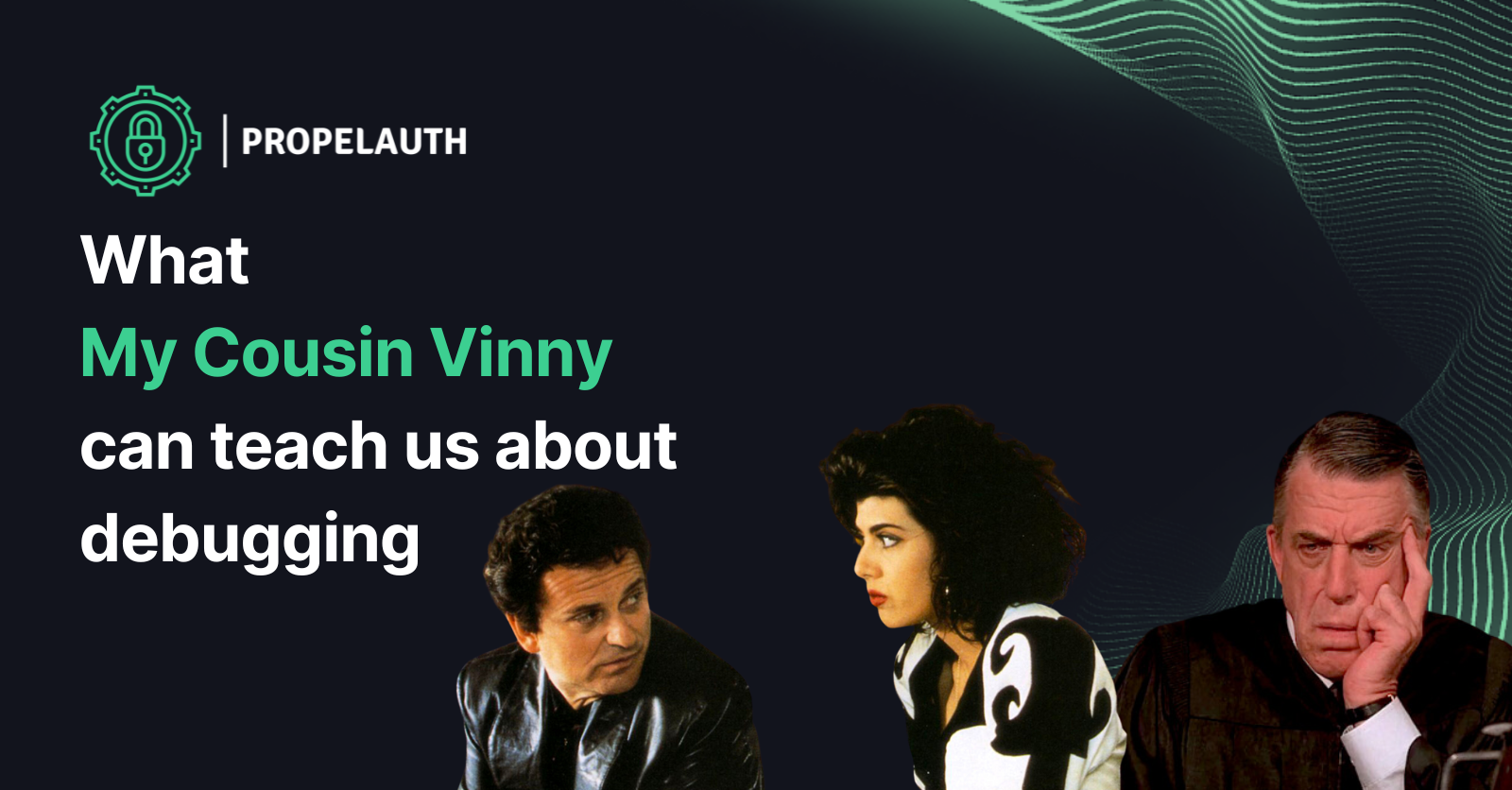 What My Cousin Vinny can teach us about debugging